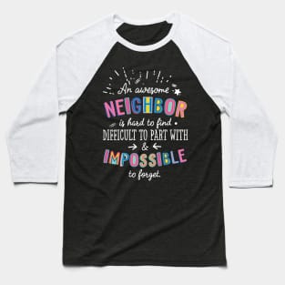 An awesome Neighbor Gift Idea - Impossible to Forget Quote Baseball T-Shirt